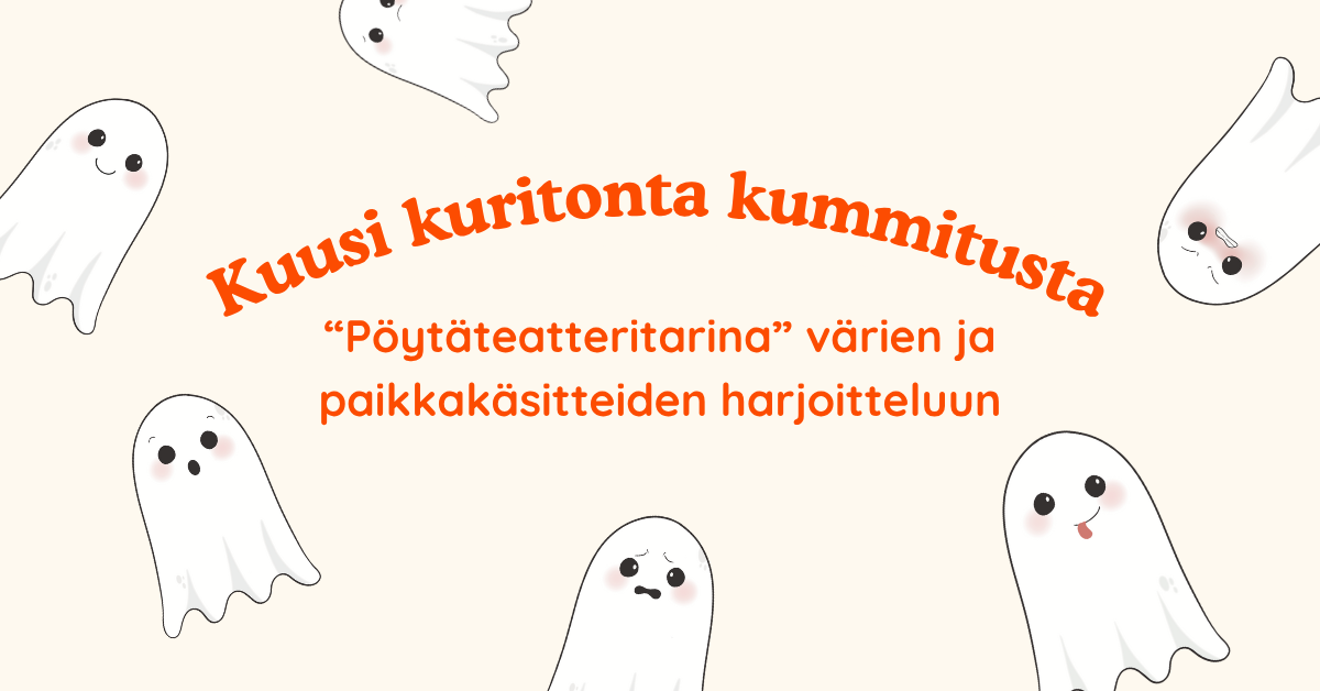 Kuusi kuritonta kummitusta -pöytäteatteri